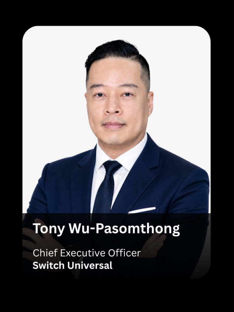 Tony Wu-Pasomthong, Chief Executive Officer, Switch Universal